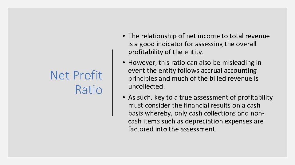 Net Profit Ratio • The relationship of net income to total revenue is a