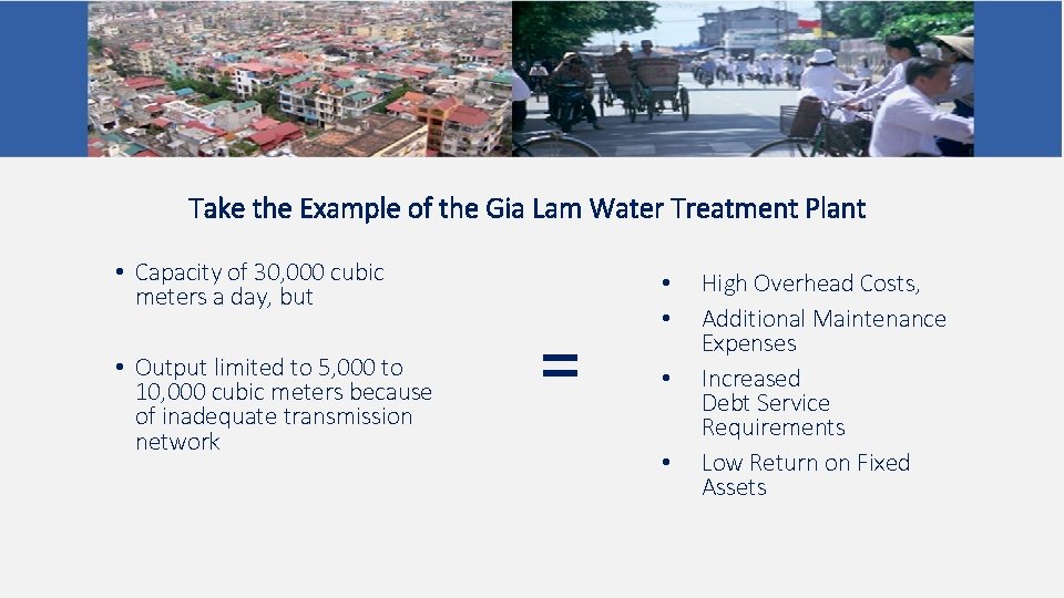 Take the Example of the Gia Lam Water Treatment Plant • Capacity of 30,