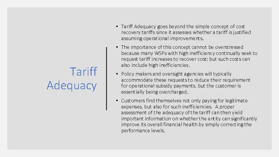  • Tariff Adequacy goes beyond the simple concept of cost recovery tariffs since