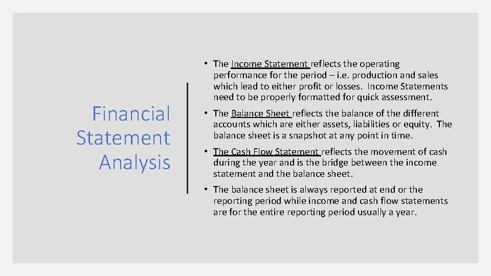 Financial Statement Analysis • The Income Statement reflects the operating performance for the period