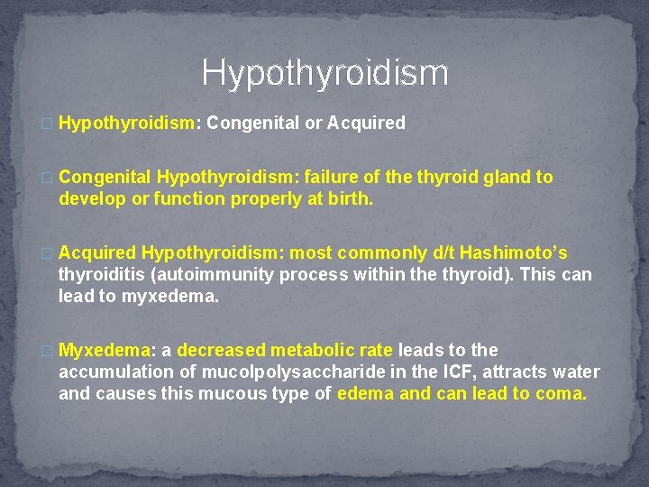 Hypothyroidism � Hypothyroidism: Congenital or Acquired � Congenital Hypothyroidism: failure of the thyroid gland