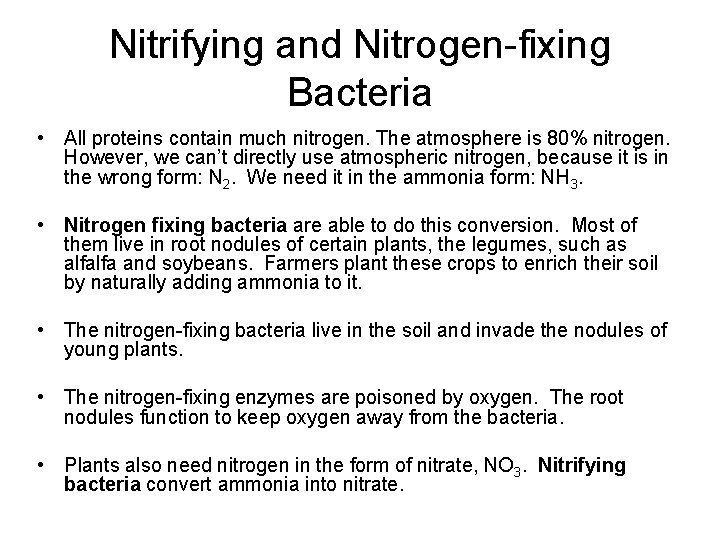 Nitrifying and Nitrogen-fixing Bacteria • All proteins contain much nitrogen. The atmosphere is 80%