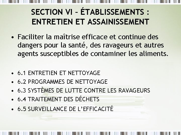 SECTION VI – ÉTABLISSEMENTS : ENTRETIEN ET ASSAINISSEMENT • Faciliter la maîtrise efficace et SECTION VI – ÉTABLISSEMENTS : ENTRETIEN ET ASSAINISSEMENT • Faciliter la maîtrise efficace et