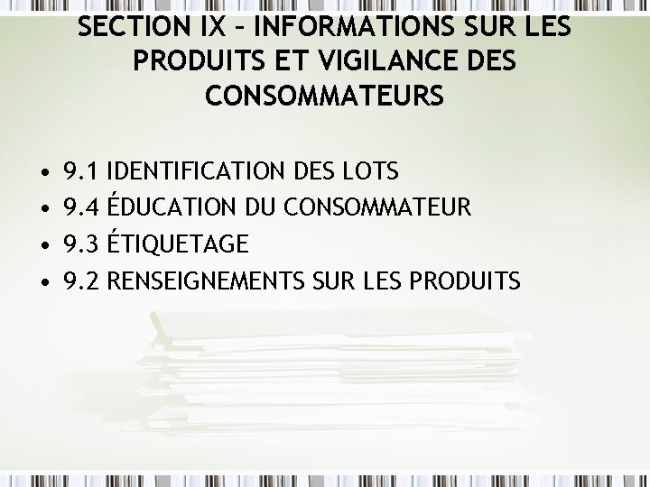 SECTION IX – INFORMATIONS SUR LES PRODUITS ET VIGILANCE DES CONSOMMATEURS • • 9. SECTION IX – INFORMATIONS SUR LES PRODUITS ET VIGILANCE DES CONSOMMATEURS • • 9.