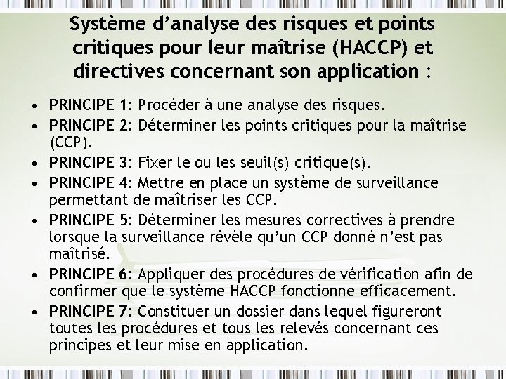 Système d’analyse des risques et points critiques pour leur maîtrise (HACCP) et directives concernant Système d’analyse des risques et points critiques pour leur maîtrise (HACCP) et directives concernant
