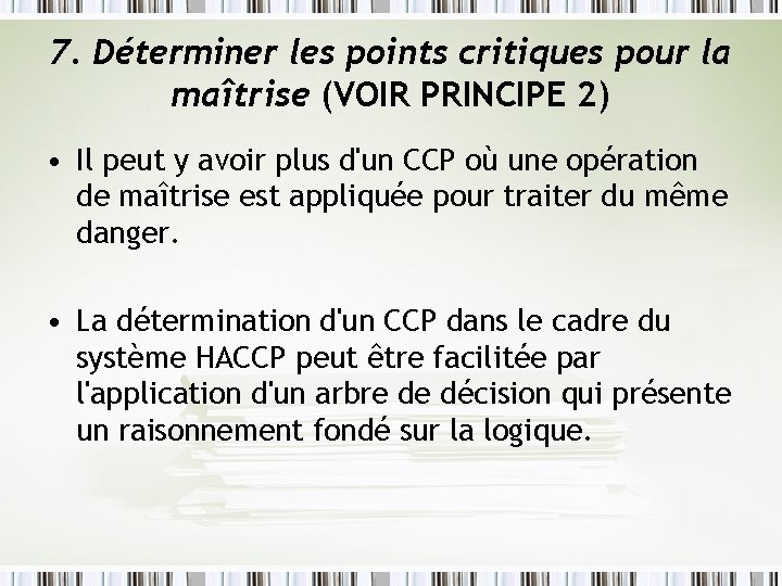 7. Déterminer les points critiques pour la maîtrise (VOIR PRINCIPE 2) • Il peut 7. Déterminer les points critiques pour la maîtrise (VOIR PRINCIPE 2) • Il peut