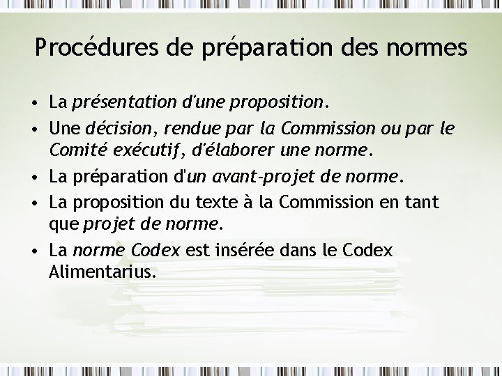 Procédures de préparation des normes • La présentation d'une proposition. • Une décision, rendue Procédures de préparation des normes • La présentation d'une proposition. • Une décision, rendue