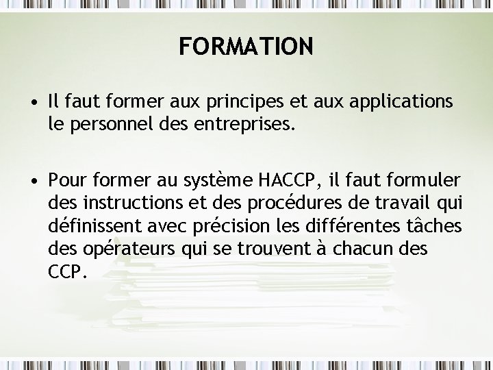 FORMATION • Il faut former aux principes et aux applications le personnel des entreprises. FORMATION • Il faut former aux principes et aux applications le personnel des entreprises.