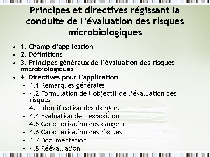 Principes et directives régissant la conduite de l’évaluation des risques microbiologiques • 1. Champ Principes et directives régissant la conduite de l’évaluation des risques microbiologiques • 1. Champ