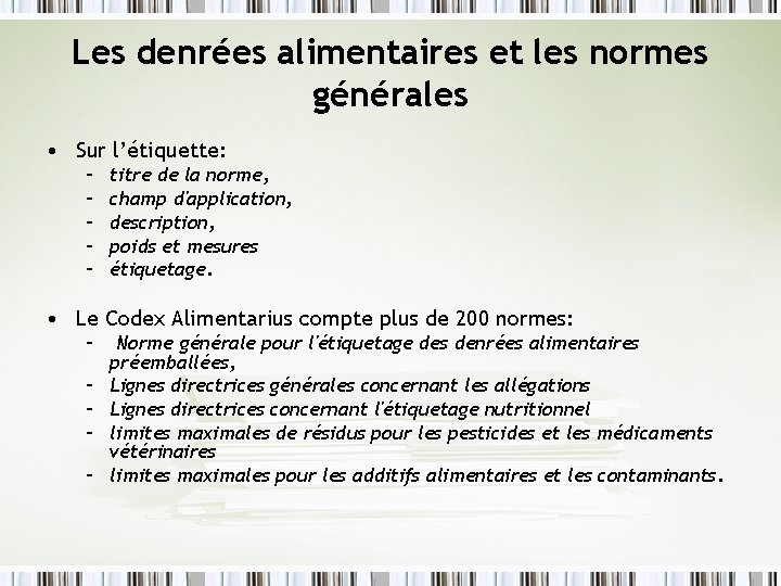 Les denrées alimentaires et les normes générales • Sur l’étiquette: – – – titre Les denrées alimentaires et les normes générales • Sur l’étiquette: – – – titre