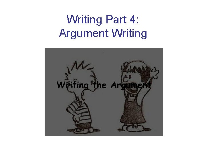 Writing Part 4: Argument Writing 