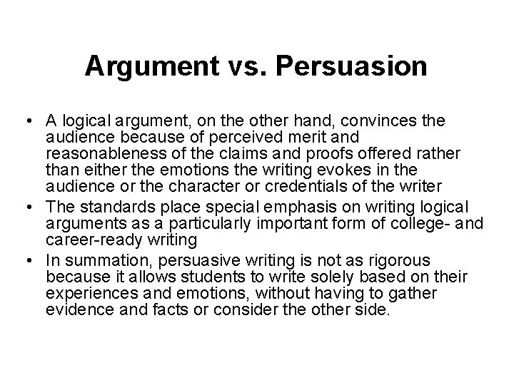 Argument vs. Persuasion • A logical argument, on the other hand, convinces the audience