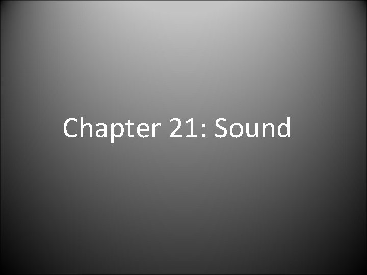 Chapter 21: Sound 