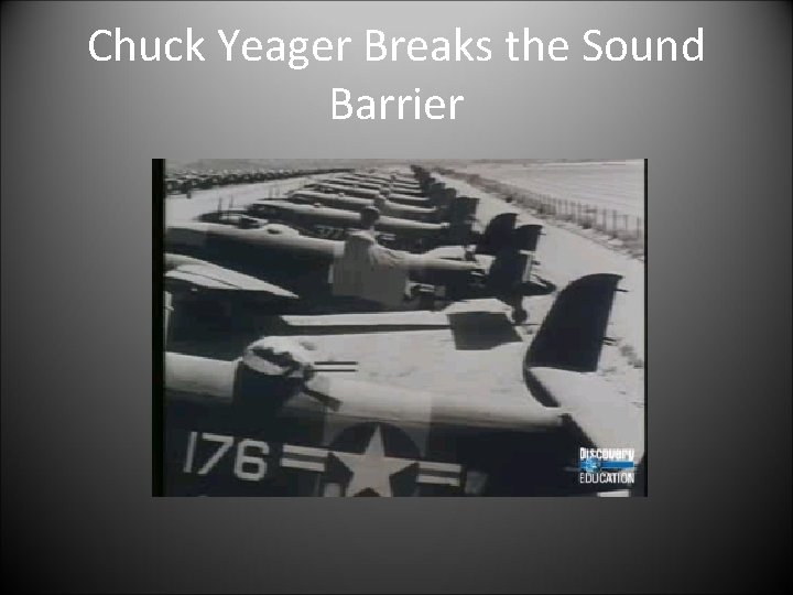 Chuck Yeager Breaks the Sound Barrier 