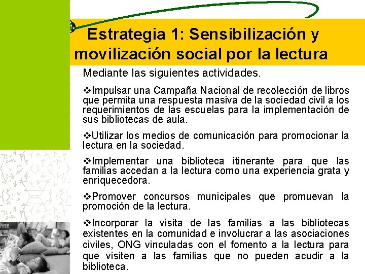 Estrategia 1: Sensibilización y movilización social por la lectura Mediante las siguientes actividades. v.