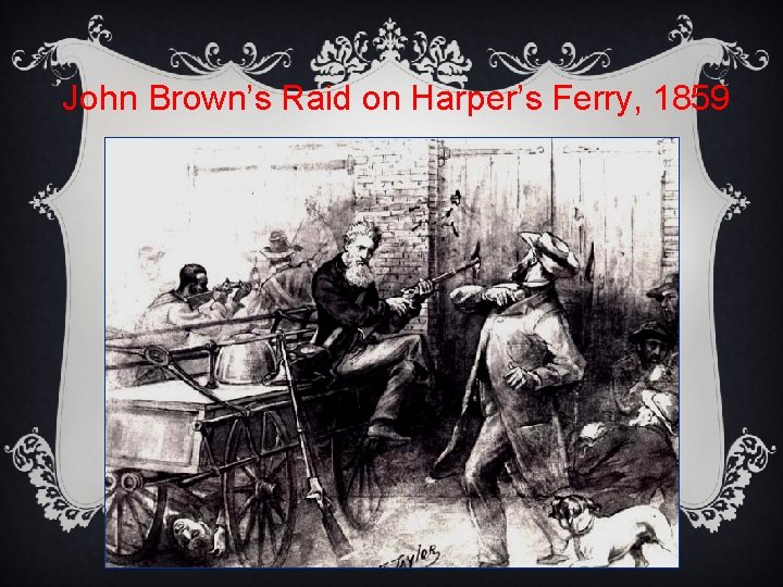 John Brown’s Raid on Harper’s Ferry, 1859 