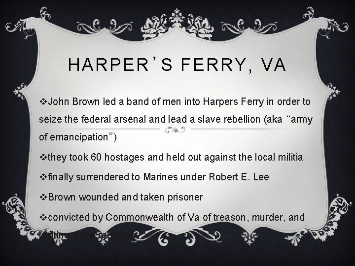 HARPER’S FERRY, VA v. John Brown led a band of men into Harpers Ferry