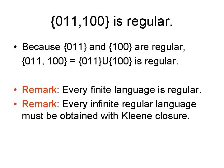 {011, 100} is regular. • Because {011} and {100} are regular, {011, 100} =