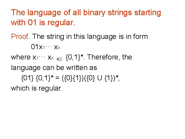 The language of all binary strings starting with 01 is regular. Proof. The string