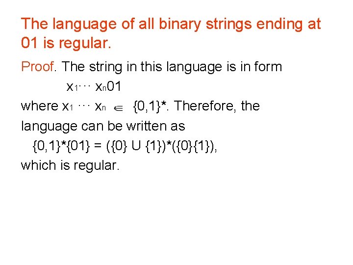 The language of all binary strings ending at 01 is regular. Proof. The string