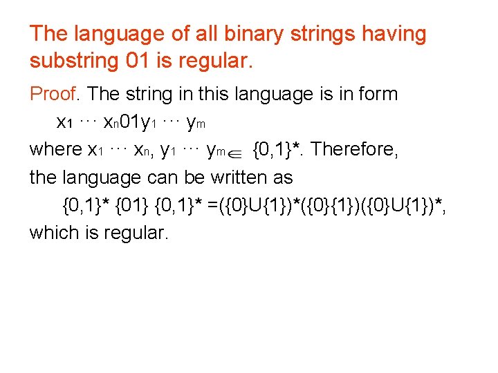 The language of all binary strings having substring 01 is regular. Proof. The string