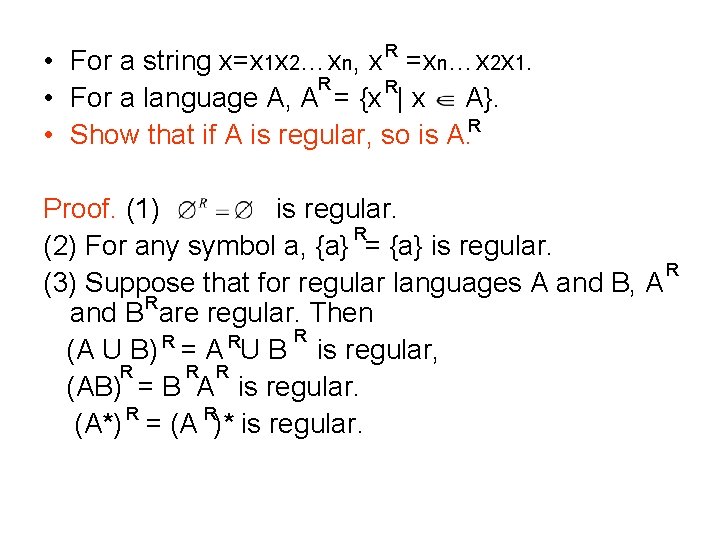  • For a string x=x 1 x 2…xn, x R =xn…x 2 x