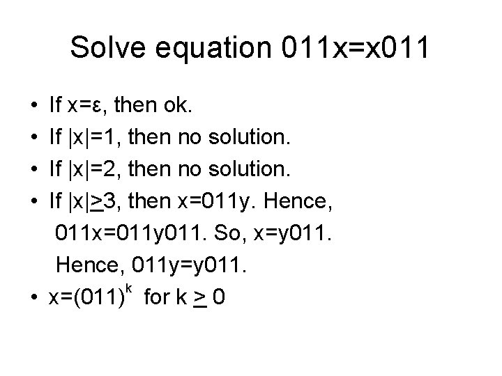 Solve equation 011 x=x 011 • • If x=ε, then ok. If |x|=1, then