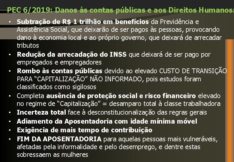 PEC 6/2019: Danos às contas públicas e aos Direitos Humanos: • Subtração de R$