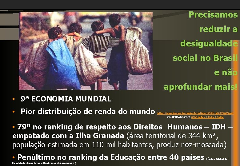 Precisamos reduzir a desigualdade social no Brasil e não aprofundar mais! • 9ª ECONOMIA