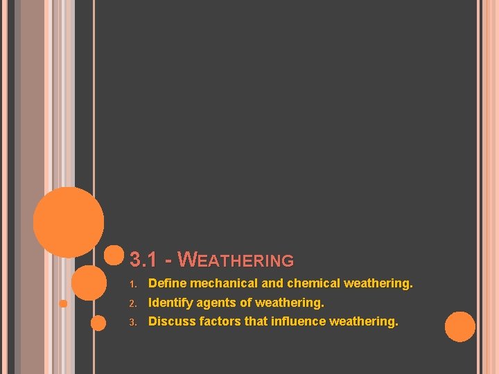 3 1 WEATHERING 2 Define mechanical and chemical