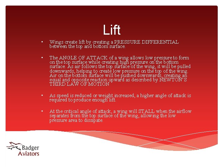 Lift • Wings create lift by creating a PRESSURE DIFFERENTIAL between the top and Lift • Wings create lift by creating a PRESSURE DIFFERENTIAL between the top and