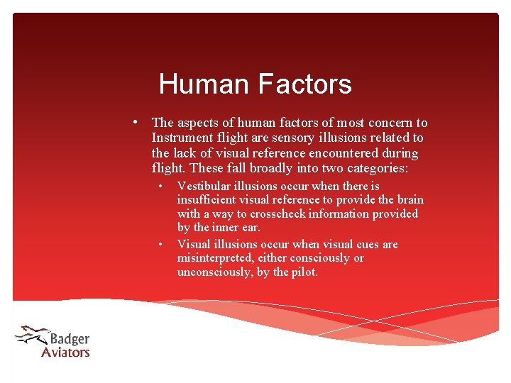 Human Factors • The aspects of human factors of most concern to Instrument flight Human Factors • The aspects of human factors of most concern to Instrument flight