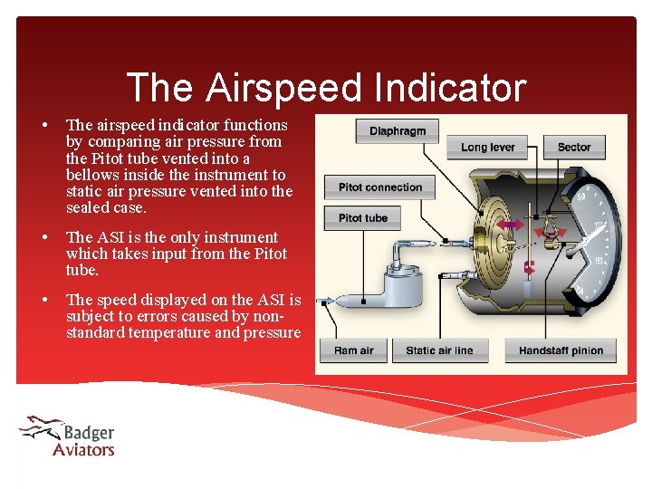 The Airspeed Indicator • The airspeed indicator functions by comparing air pressure from the The Airspeed Indicator • The airspeed indicator functions by comparing air pressure from the