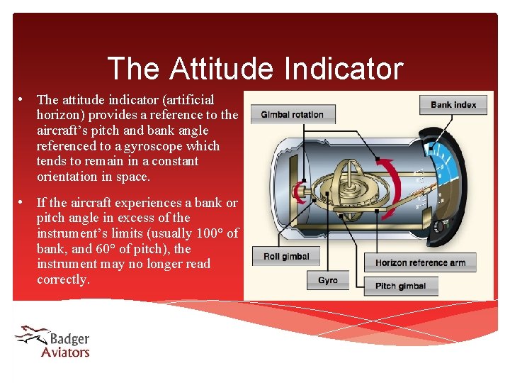 The Attitude Indicator • The attitude indicator (artificial horizon) provides a reference to the The Attitude Indicator • The attitude indicator (artificial horizon) provides a reference to the