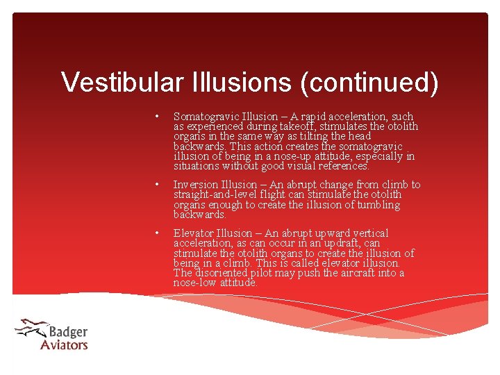 Vestibular Illusions (continued) • Somatogravic Illusion – A rapid acceleration, such as experienced during Vestibular Illusions (continued) • Somatogravic Illusion – A rapid acceleration, such as experienced during