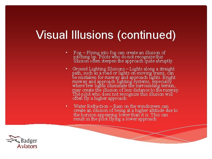 Visual Illusions (continued) • Fog – Flying into fog can create an illusion of Visual Illusions (continued) • Fog – Flying into fog can create an illusion of