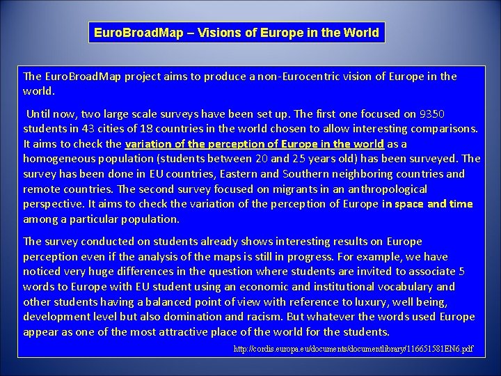 Euro. Broad. Map – Visions of Europe in the World The Euro. Broad. Map
