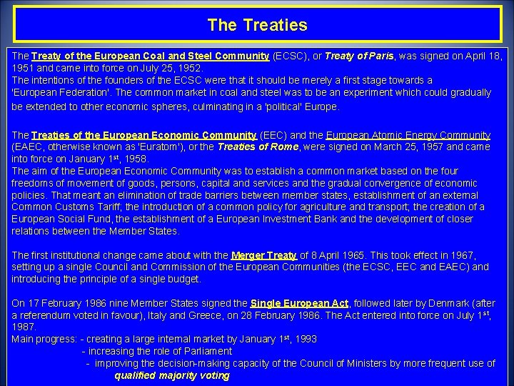 The Treaties The Treaty of the European Coal and Steel Community (ECSC), or Treaty