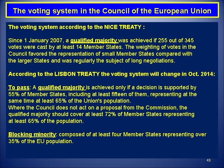The voting system in the Council of the European Union The voting system according