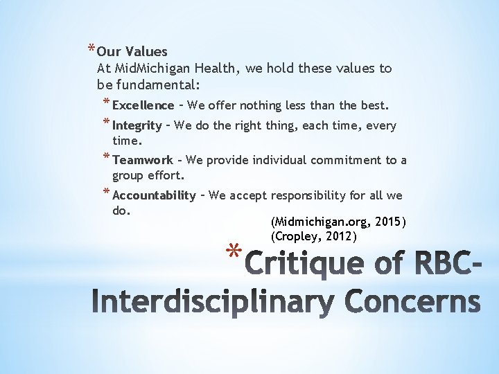 * Our Values At Mid. Michigan Health, we hold these values to be fundamental: