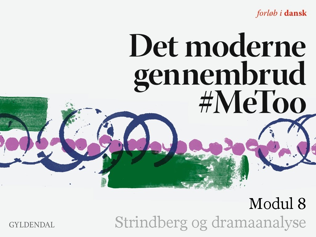 Modul 8 Strindberg og dramaanalyse 