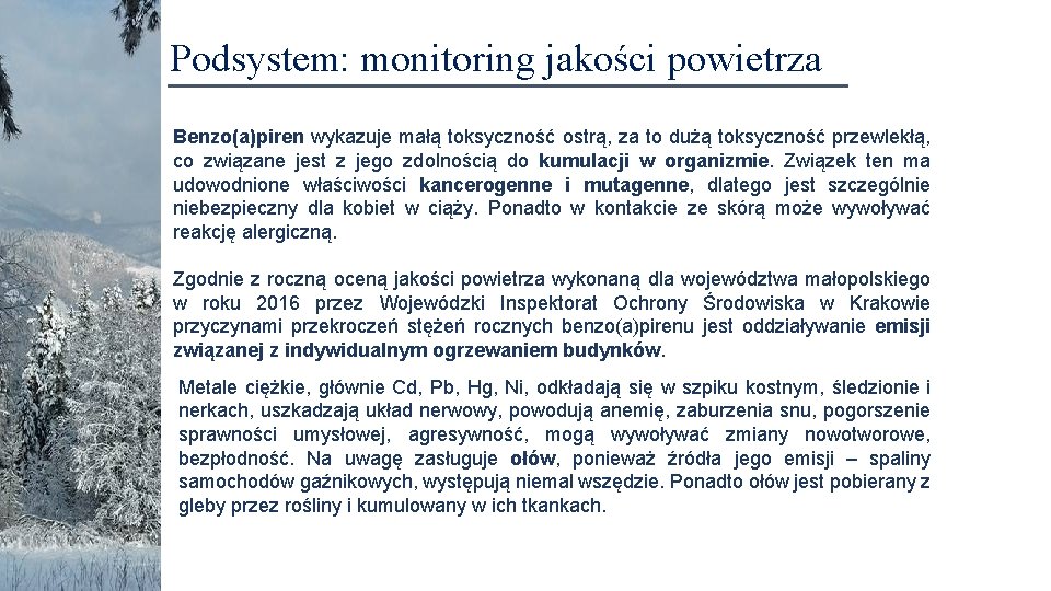 Podsystem: monitoring jakości powietrza Benzo(a)piren wykazuje małą toksyczność ostrą, za to dużą toksyczność przewlekłą,