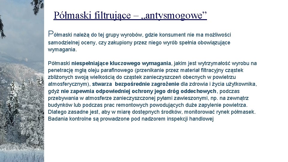 Półmaski filtrujące – „antysmogowe” Półmaski należą do tej grupy wyrobów, gdzie konsument nie ma