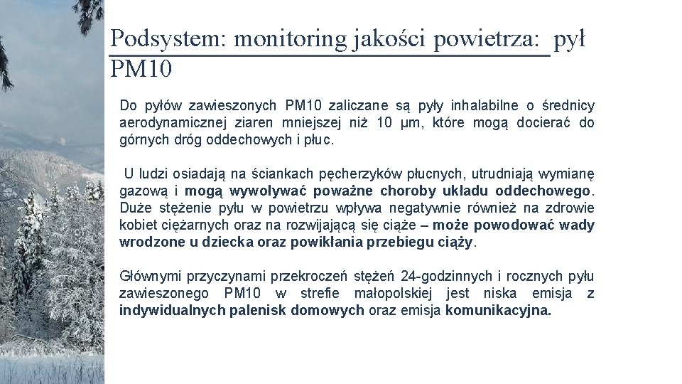 Podsystem: monitoring jakości powietrza: pył PM 10 Do pyłów zawieszonych PM 10 zaliczane są