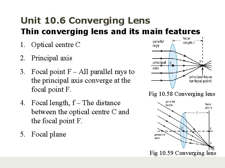 Unit 10. 6 Converging Lens Thin converging lens and its main features 1. Optical