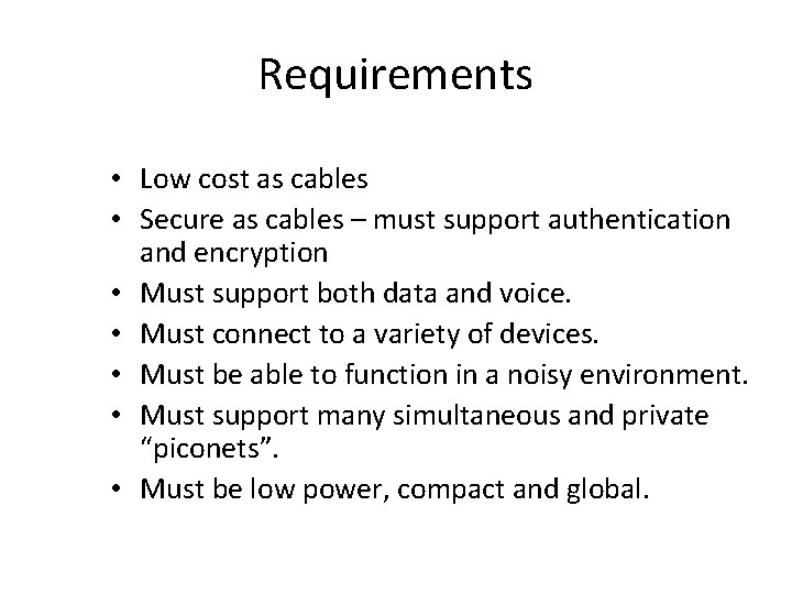 Requirements • Low cost as cables • Secure as cables – must support authentication