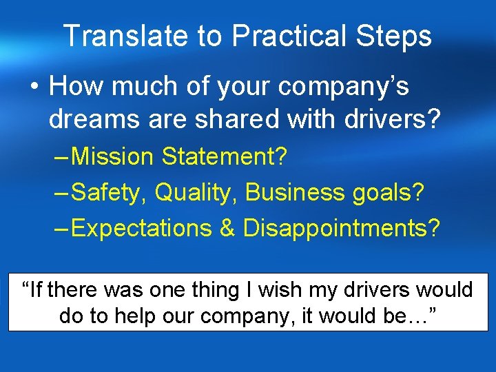 Translate to Practical Steps • How much of your company’s dreams are shared with Translate to Practical Steps • How much of your company’s dreams are shared with
