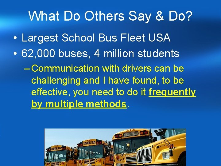 What Do Others Say & Do? • Largest School Bus Fleet USA • 62, What Do Others Say & Do? • Largest School Bus Fleet USA • 62,