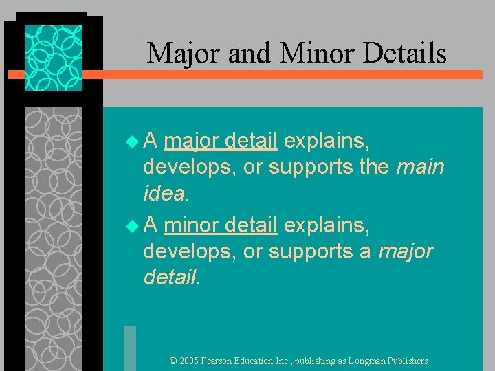 Major and Minor Details u. A major detail explains, develops, or supports the main