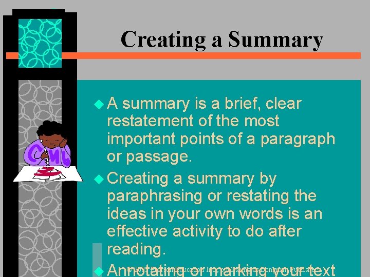 Creating a Summary u. A summary is a brief, clear restatement of the most